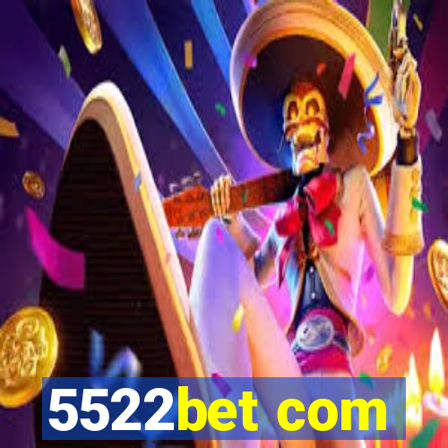 5522bet com